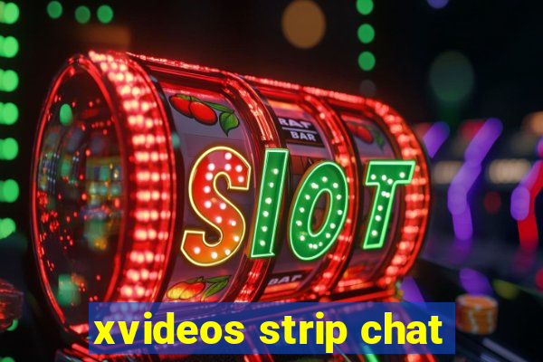 xvideos strip chat